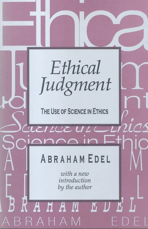 Ethical Judgment: The Use of Science in Ethics