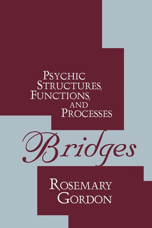 Bridges: Psychic Structures, Functions, and Processes (History of Ideas)