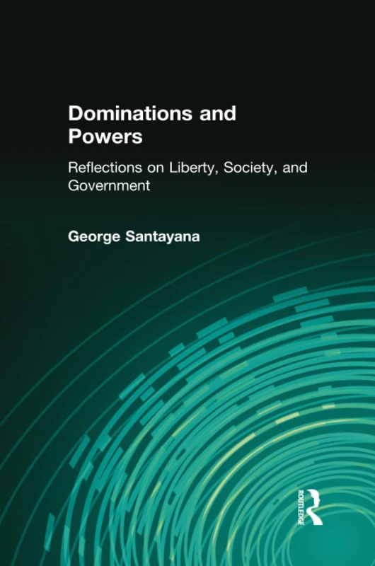 Dominations and Powers: Reflections on Liberty, Society, and Government