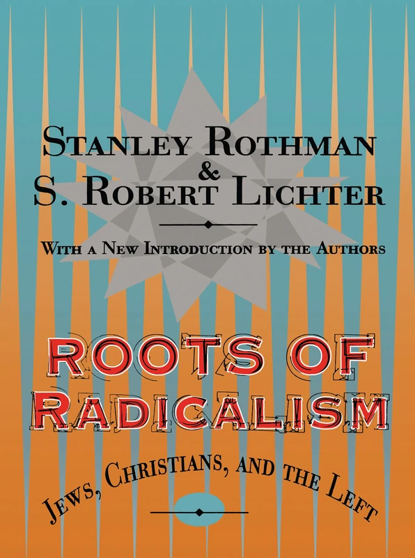 Roots of Radicalism: Jews, Christians, and the Left