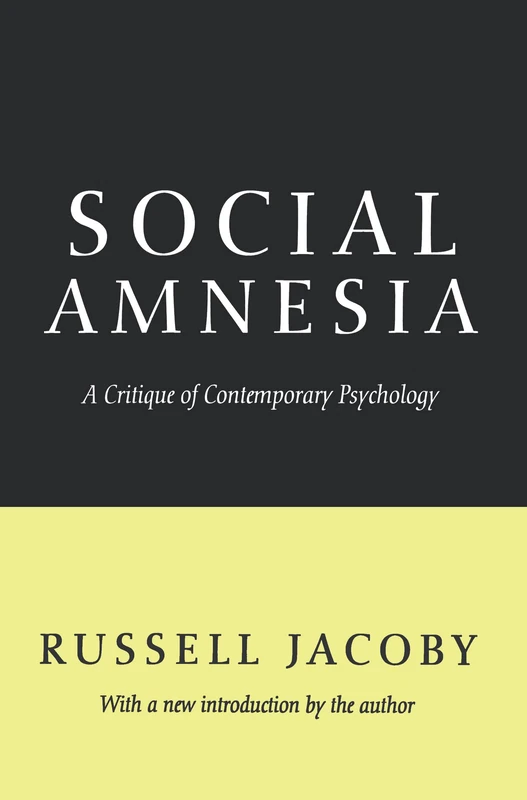 Social Amnesia: A Critique of Contemporary Psychology - Image 1