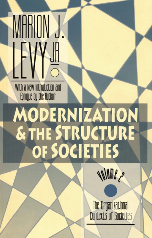 Modernization and the Structure of Societies: The Organisational Contexts of Societies: 2