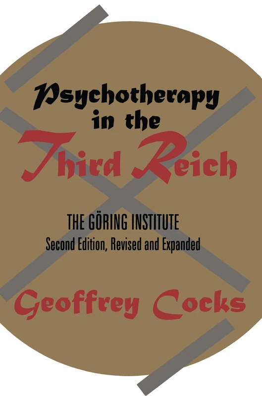 Psychotherapy in the Third Reich: The Goring Institute