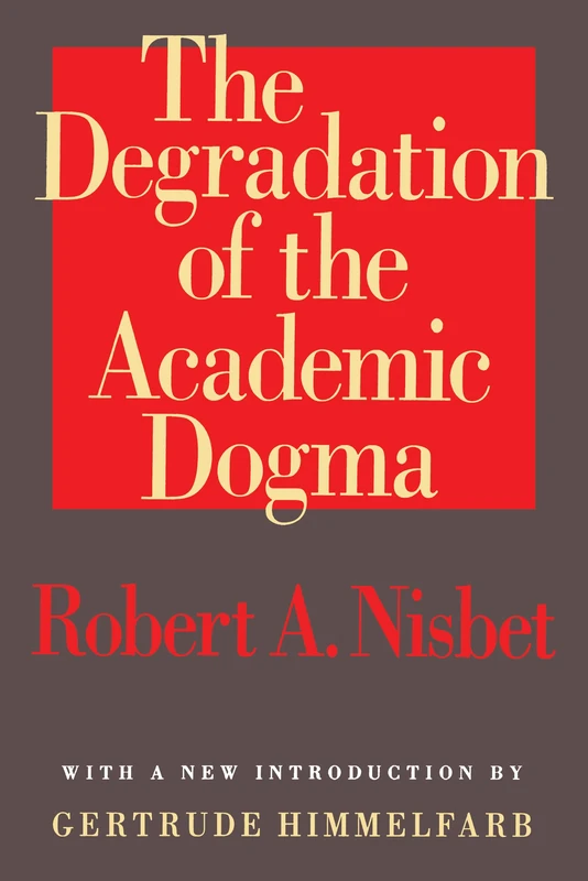 The Degradation of the Academic Dogma (Foundations of Higher Education)