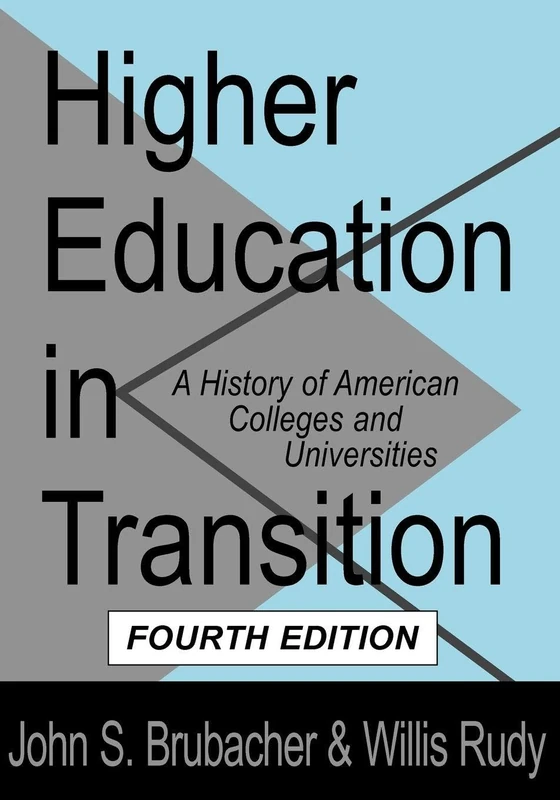 Higher Education in Transition: History of American Colleges and Universities (History of Ideas (Transaction Publisher))