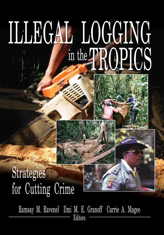 Illegal Logging in the Tropics: Strategies for Cutting Crime
