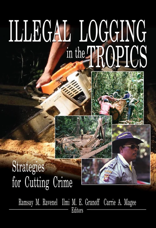 Illegal Logging in the Tropics: Strategies for Cutting Crime