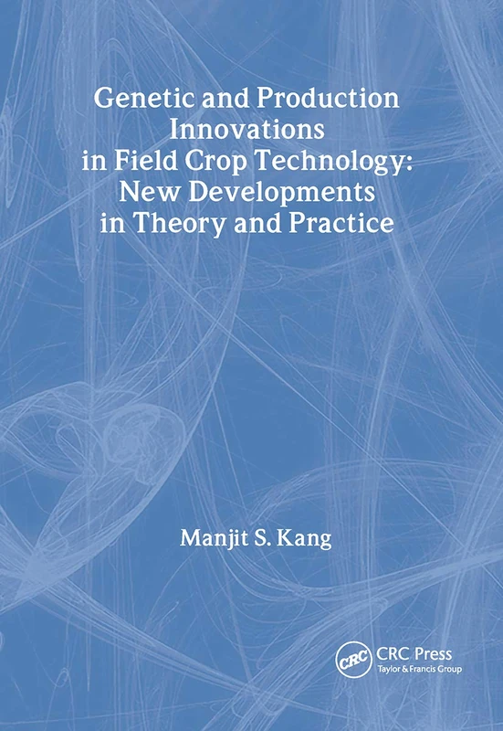 Genetic and Production Innovations in Field Crop Technology: New Developments in Theory and Practice