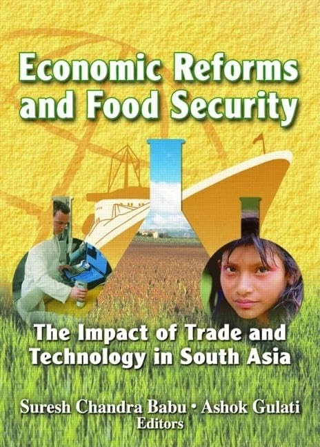 Economic Reforms and Food Security: The Impact of Trade and Technology in South Asia (Crop Science)