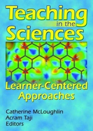 Teaching in the Sciences: Learner-Centered Approaches