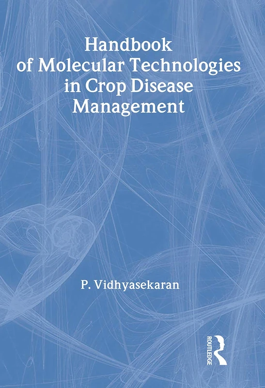 Handbook of Molecular Technologies in Crop Disease Management (Crop Science)