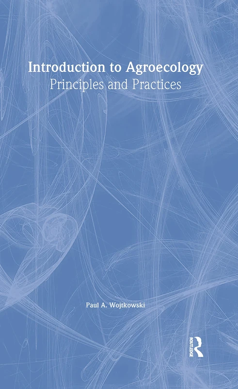 Introduction to Agroecology: Principles and Practices