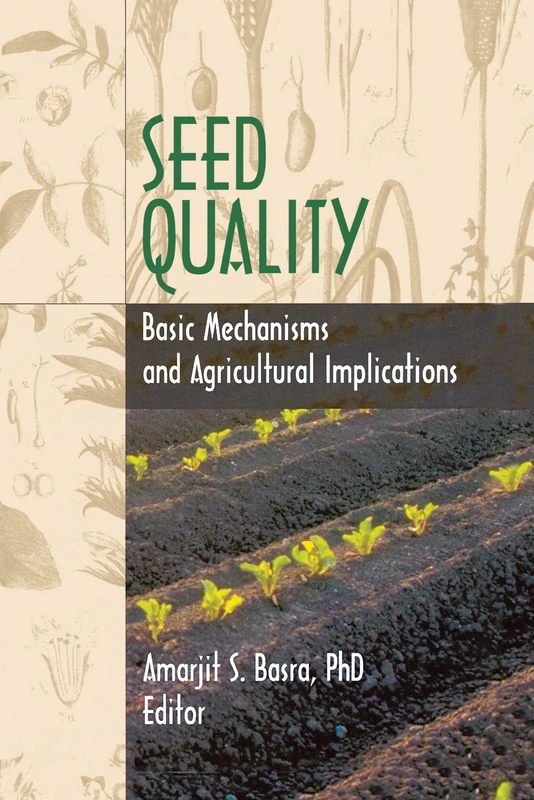 Seed Quality: Basic Mechanisms and Agricultural Implications