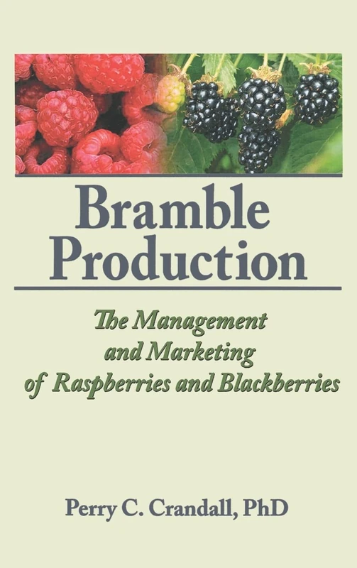 Bramble Production: The Management and Marketing of Raspberries and Blackberries