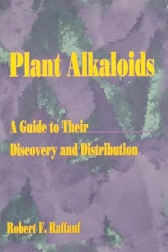 Plant Alkaloids: A Guide to Their Discovery and Distribution