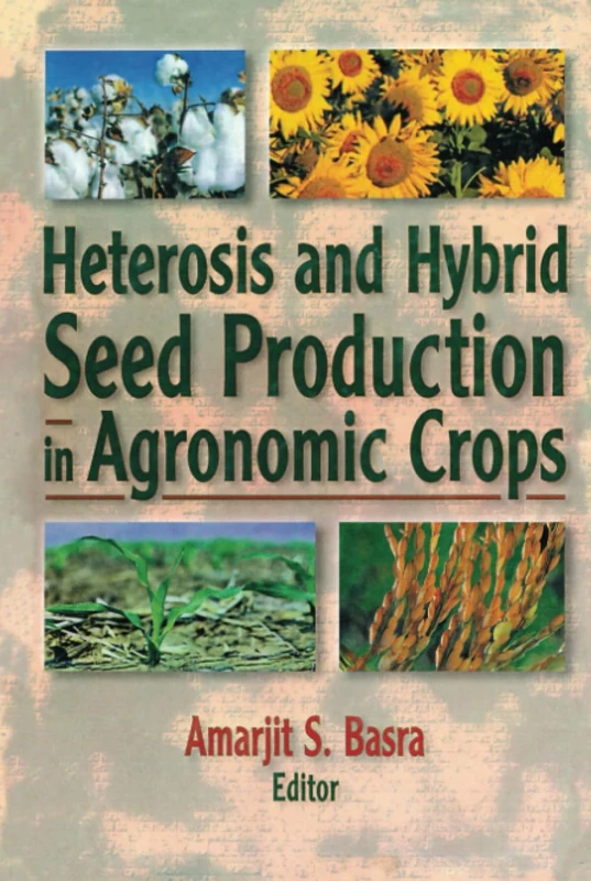 Heterosis and Hybrid Seed Production in Agronomic Crops
