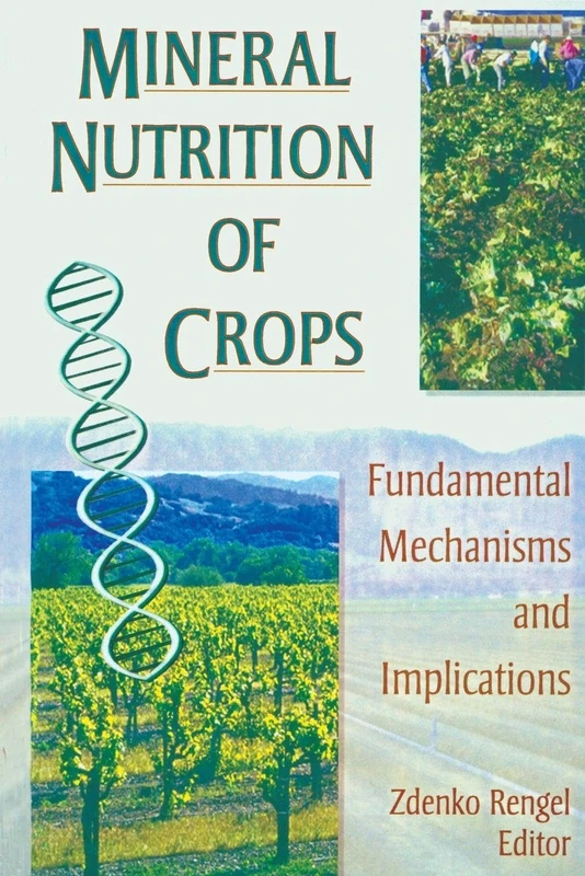 Mineral Nutrition of Crops: Fundamental Mechanisms and Implications