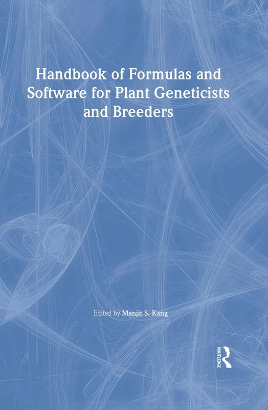 Handbook of Formulas and Software for Plant Geneticists and Breeders