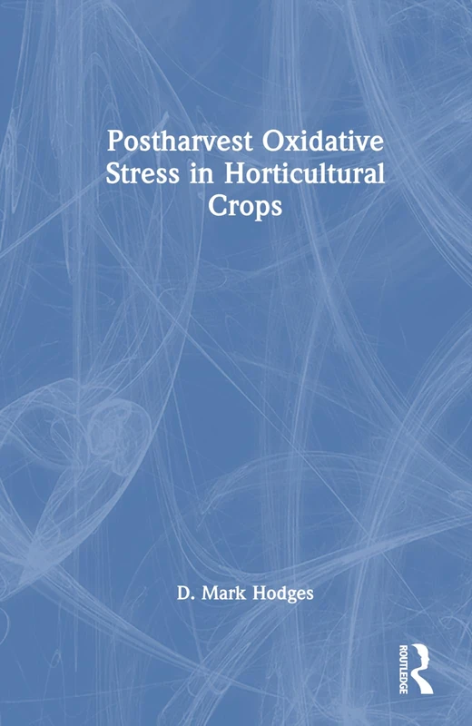 Postharvest Oxidative Stress in Horticultural Crops