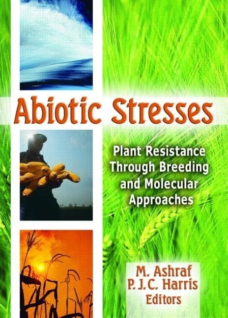 Abiotic Stresses: Plant Resistance Through Breeding and Molecular Approaches (Crop Science)