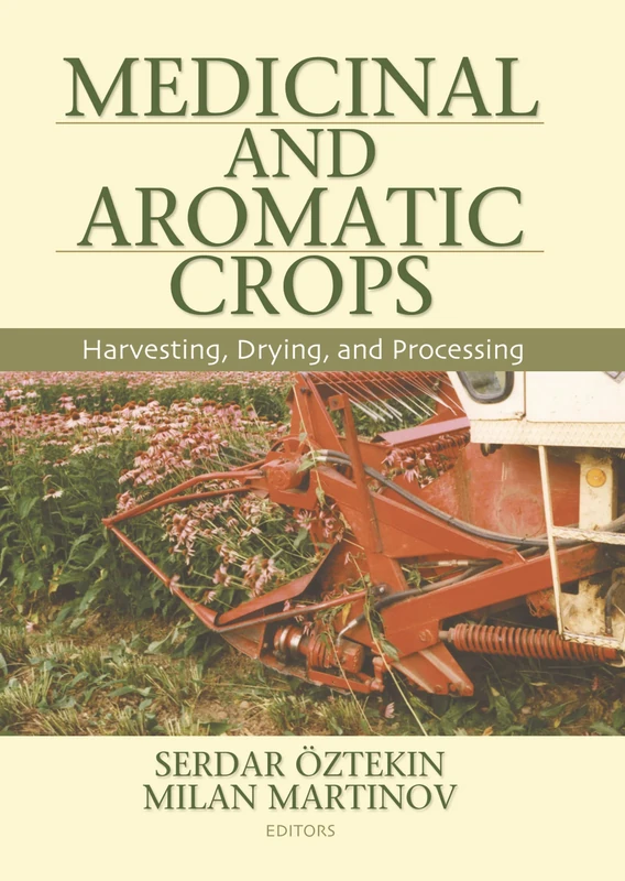 Medicinal and Aromatic Crops: Harvesting, Drying, and Processing