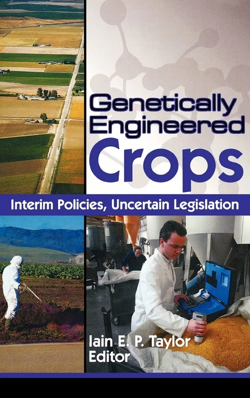 Genetically Engineered Crops: Interim Policies, Uncertain Legislation (Crop Science)