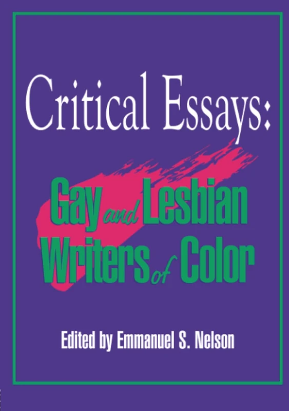 Critical Essays: Gay and Lesbian Writers of Color