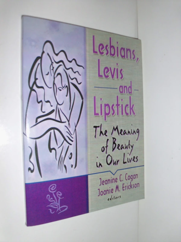 Lesbians, Levis, and Lipstick: The Meaning of Beauty in Our Lives (Gay & Lesbian Studies)