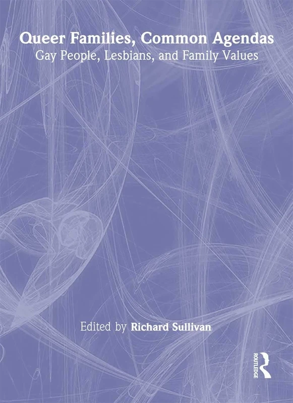 Queer Families, Common Agendas - Routledge Sociology Book