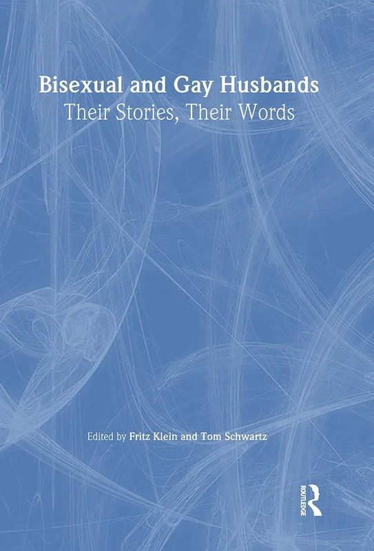 Bisexual and Gay Husbands: Their Stories, Their Words (History's Great Defeats)