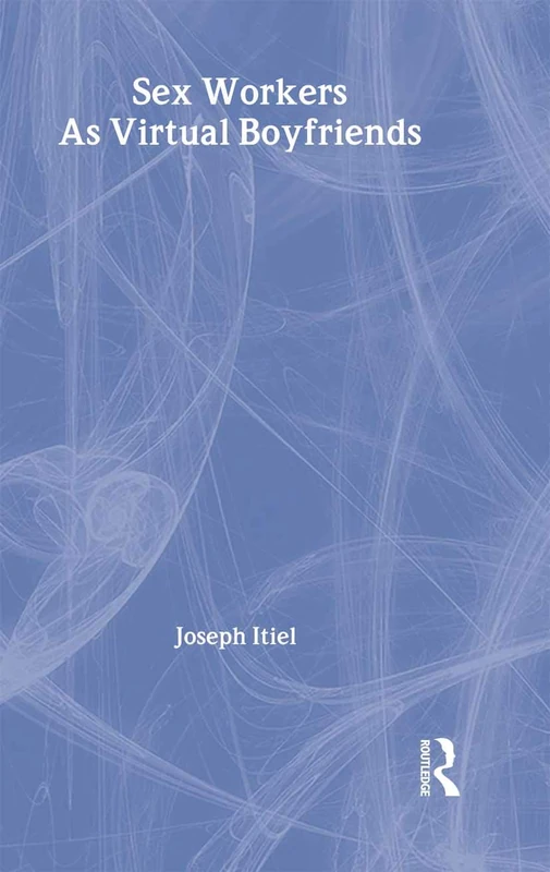 Routledge - Sex Workers As Virtual Boyfriends Book