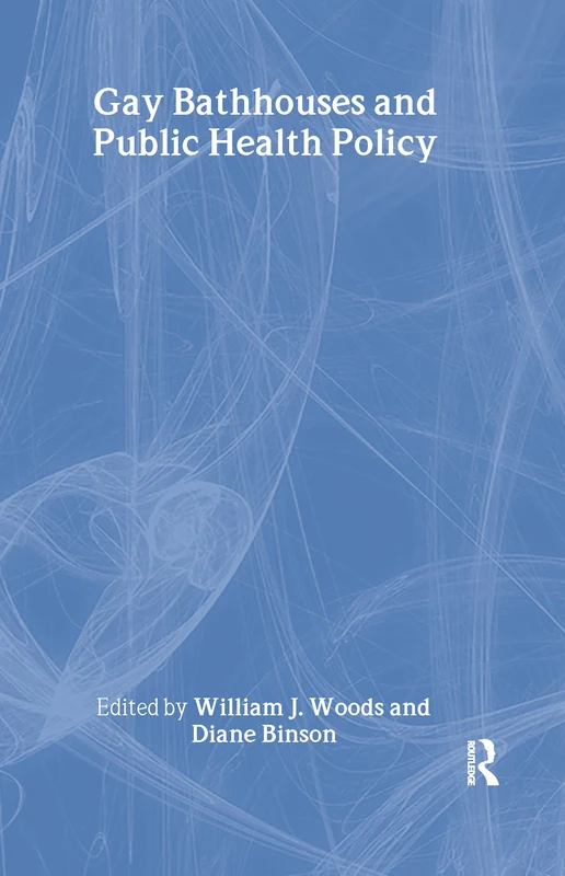 Gay Bathhouses and Public Health Policy (Journal of Homosexuality)