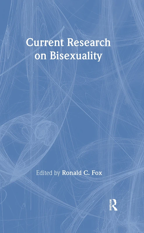 Current Research on Bisexuality (Journal of Bisexuality Monographic Separates)