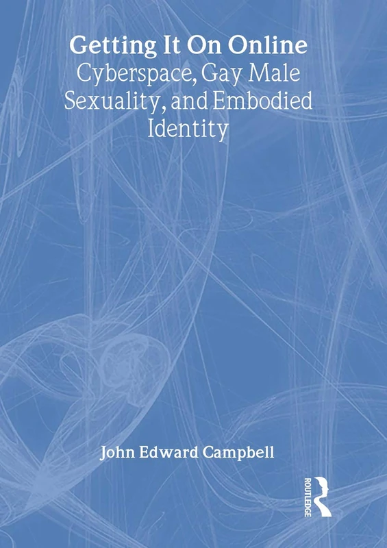 Routledge Getting It On Online - Gay Male Sexuality Study
