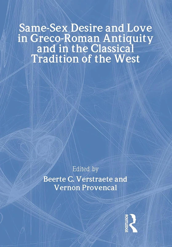 Same-Sex Desire and Love in Greco-Roman Antiquity and in the Classical Tradition of the West - Image 1