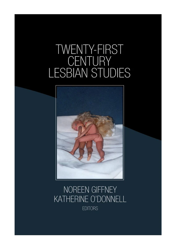 Twenty-First Century Lesbian Studies: 11 (Journal of Lesbian Studies)