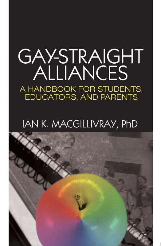 Gay-Straight Alliances: A Handbook for Students, Educators, and Parents (Haworth Series on GLBT Youth & Adolescence)