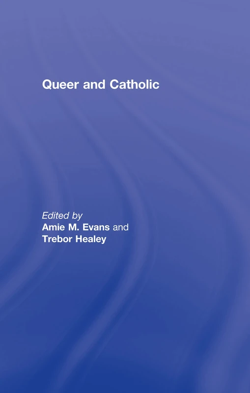 Queer and Catholic by Routledge - LGBTQ+ Social Issues Book