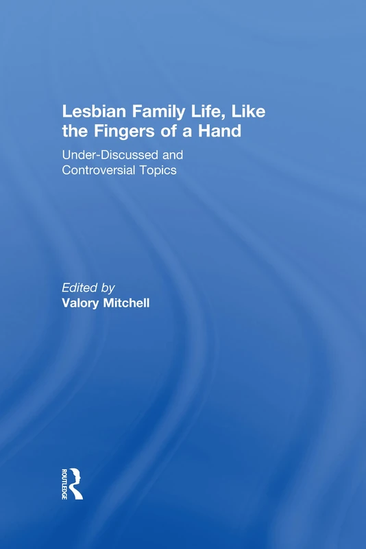 Routledge Lesbian Family Life: Under-Discussed Topics Book