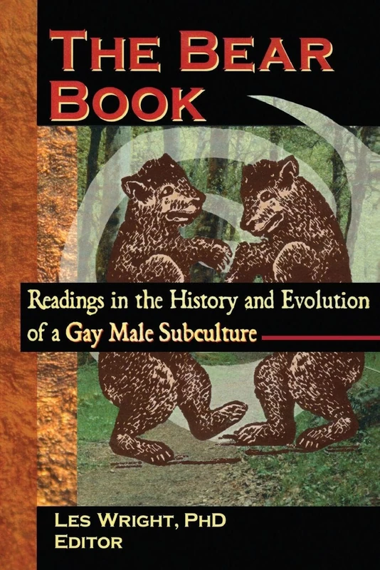 The Bear Book: Readings in the History and Evolution of a Gay Male Subculture (Haworth Gay & Lesbian Studies)