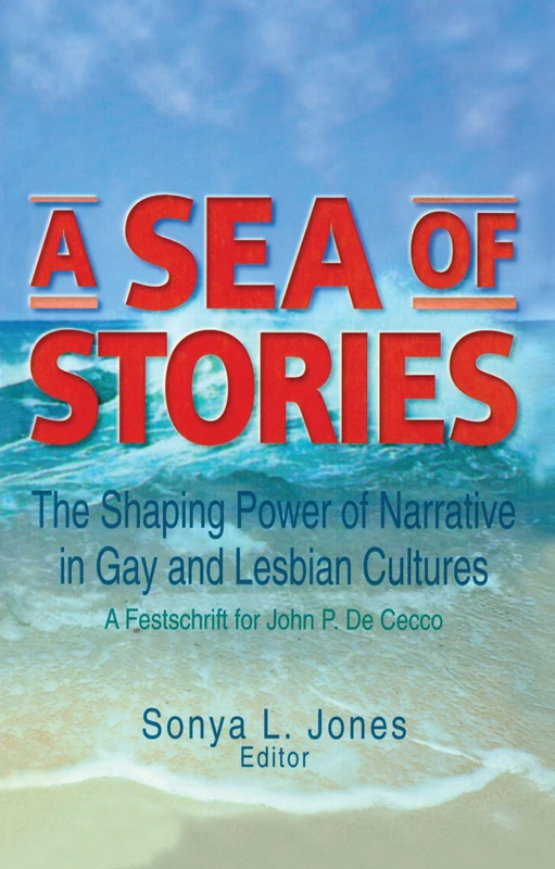 Routledge - A Sea of Stories: Gay and Lesbian Narrative Festschrift
