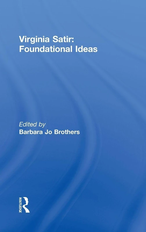 Virginia Satir: Foundational Ideas