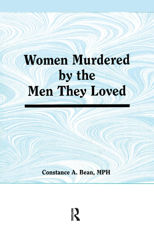Women Murdered by the Men They Loved (Haworth Women's Studies)