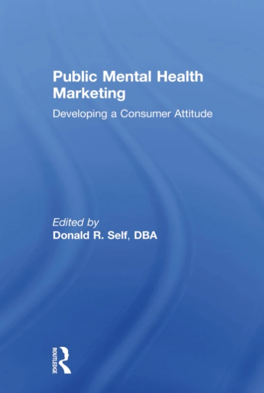 Public Mental Health Marketing: Developing a Consumer Attitude