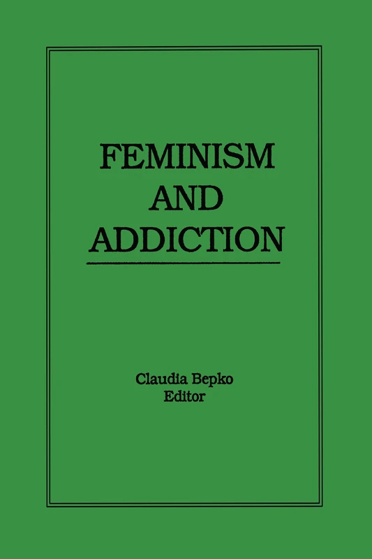 Feminism and Addiction