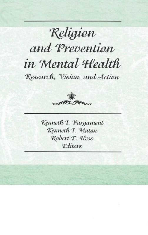 Religion and Prevention in Mental Health: Research, Vision, and Action (PREVENTION IN HUMAN SERVICES)