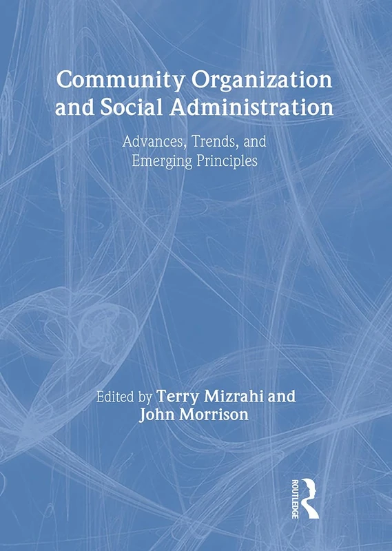 Community Organization and Social Administration: Advances, Trends, and Emerging Principles