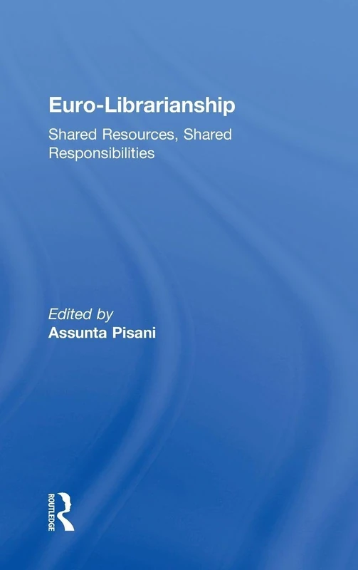 Euro-Librarianship: Shared Resources, Shared Responsibilities