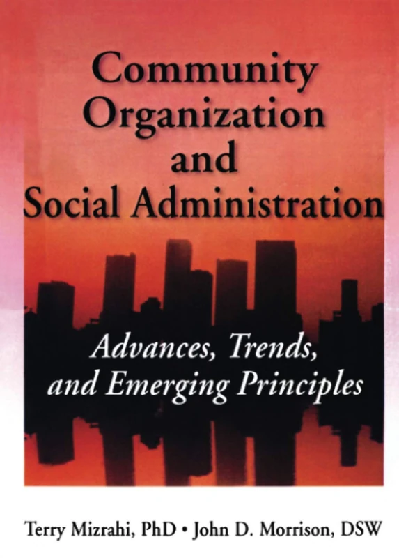 Community Organization and Social Administration: Advances, Trends, and Emerging Principles