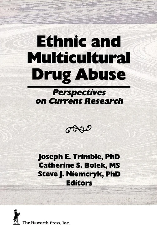 Ethnic and Multicultural Drug Abuse: Perspectives on Current Research